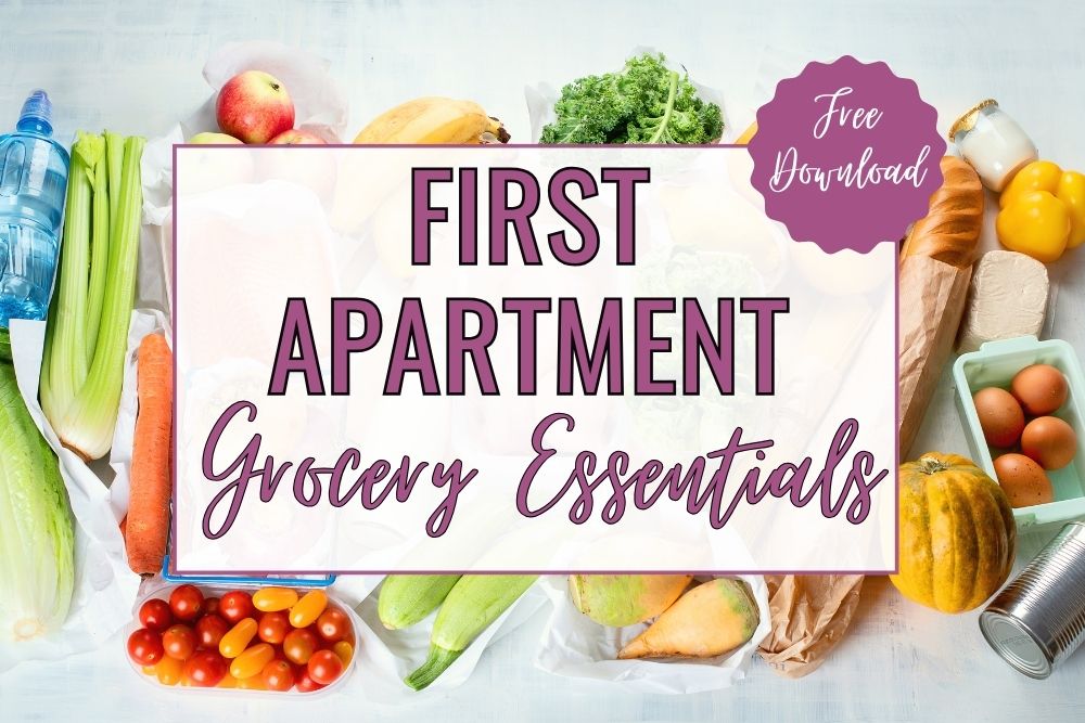 Fruit, vegetables and groceries with title layered on top "First apartment grocery essentials". Free download sticker on screen.